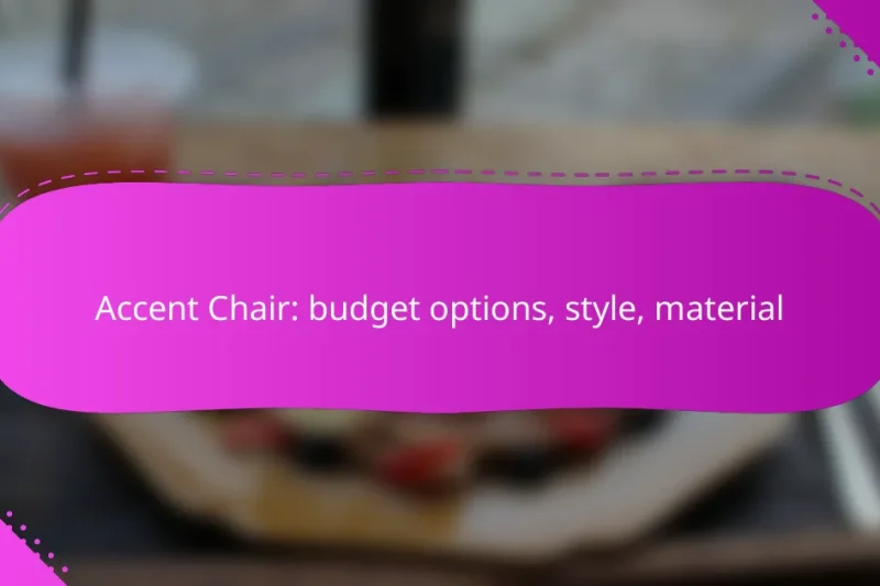 Accent Chair: budget options, style, material