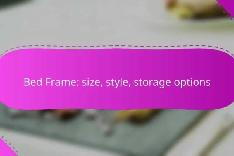 Bed Frame: size, style, storage options