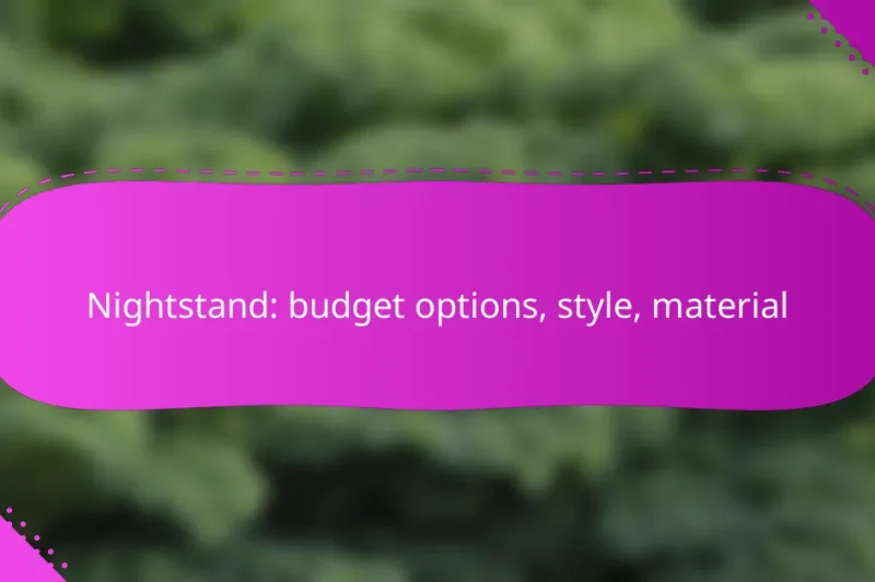 Nightstand: budget options, style, material