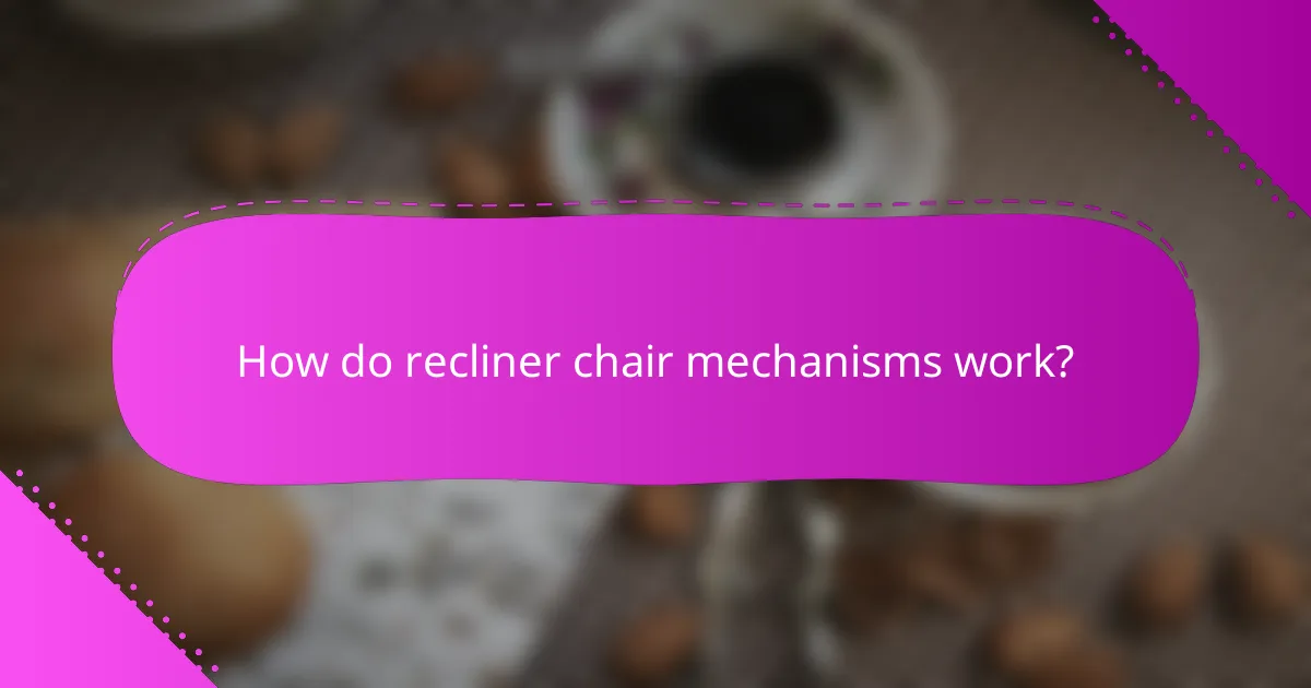 How do recliner chair mechanisms work?