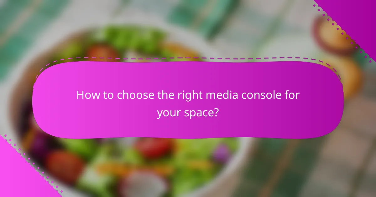 How to choose the right media console for your space?