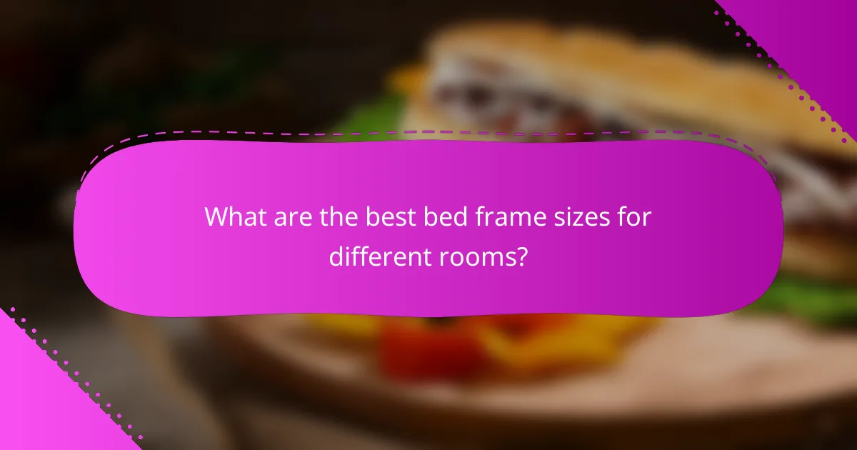 What are the best bed frame sizes for different rooms?