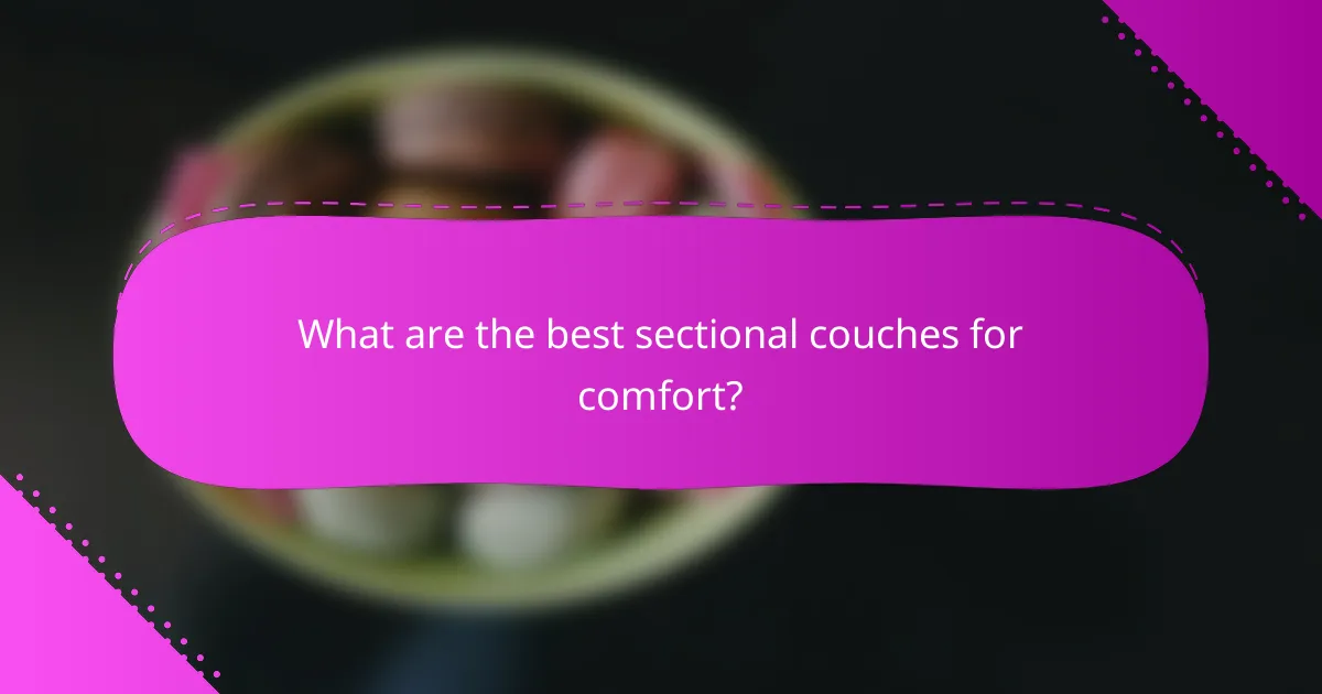 What are the best sectional couches for comfort?