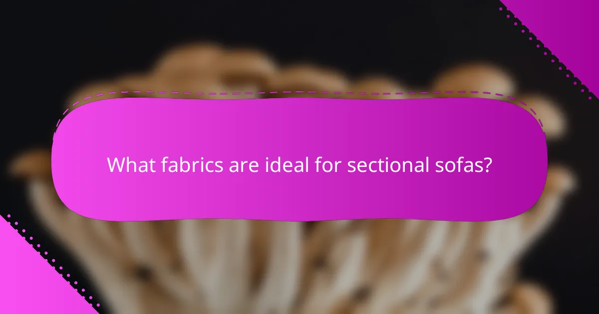 What fabrics are ideal for sectional sofas?