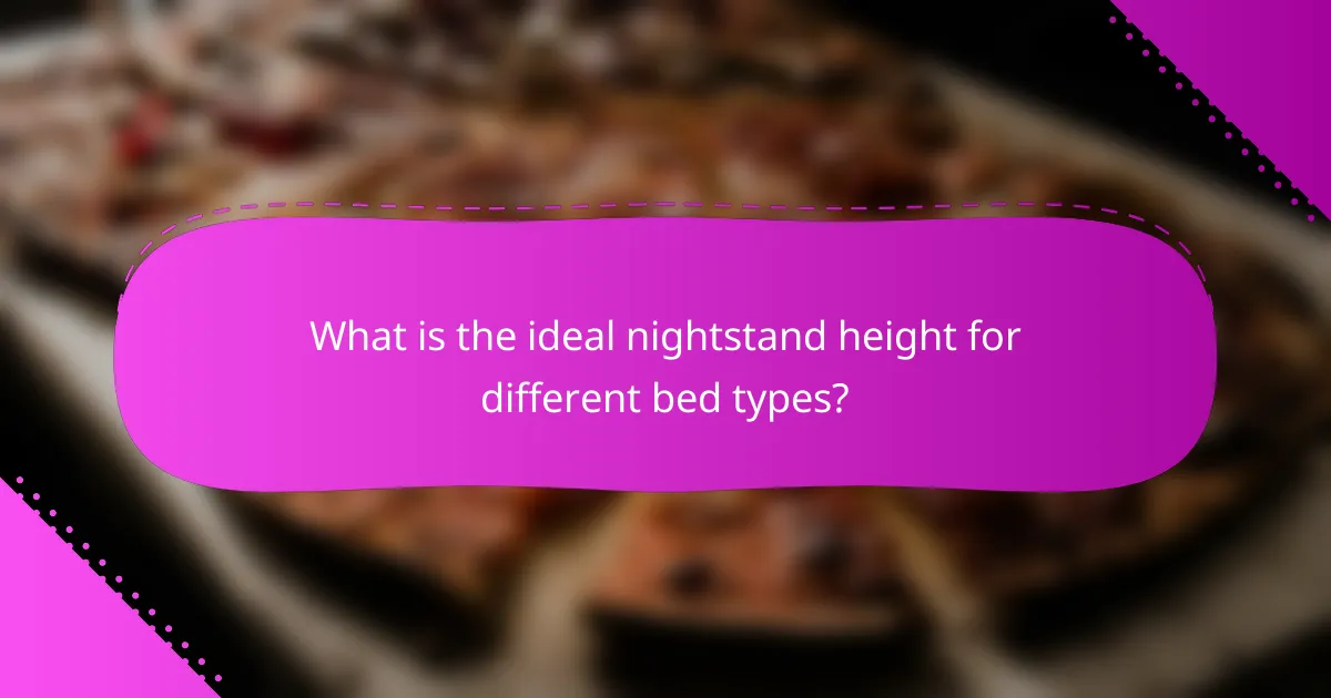 What is the ideal nightstand height for different bed types?