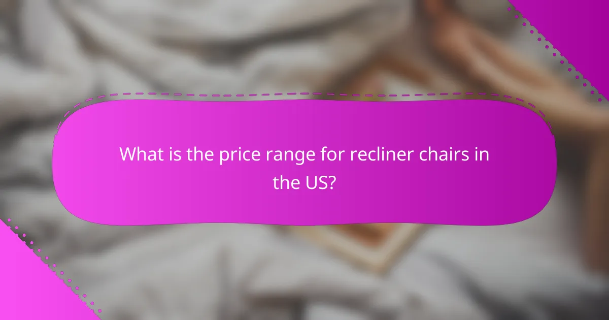 What is the price range for recliner chairs in the US?